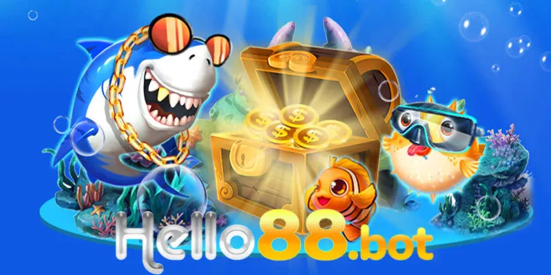 Bắn cá thần tài đỉnh cao tại Hello88