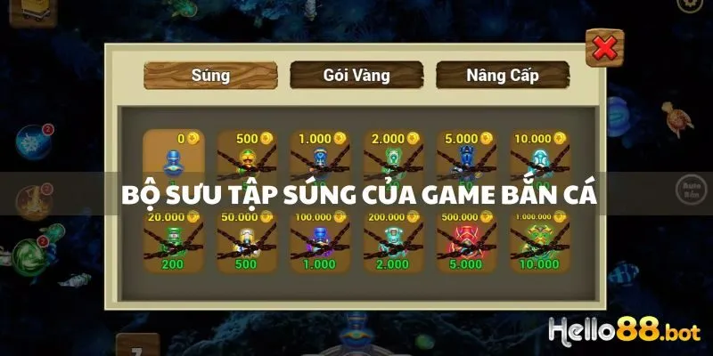 Bộ sưu tập súng của game bắn cá tại Hello88